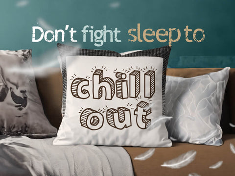 Don't fight sleep to chill out