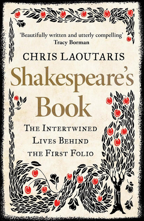Shakespeare’s Book: The Intertwined Lives Behind the First Folio