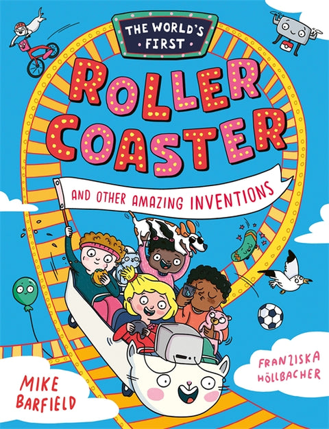 The World’s First Rollercoaster: and Other Amazing Inventions