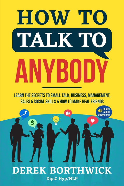 How To Talk To Anybody: Learn The Secrets To Small Talk, Business, Management, Sales & Social Skills & How To Make Real Friends - MPHOnline.com