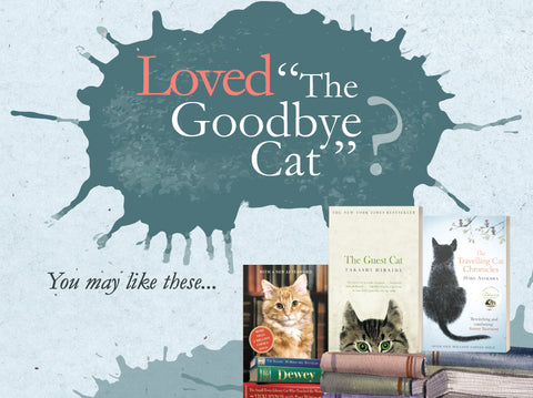 Loved "The Goodbye Cat"? You may like these...