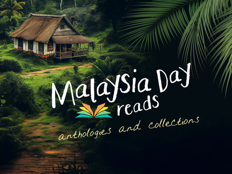 Merdeka/Malaysia Day reads: anthologies and collections