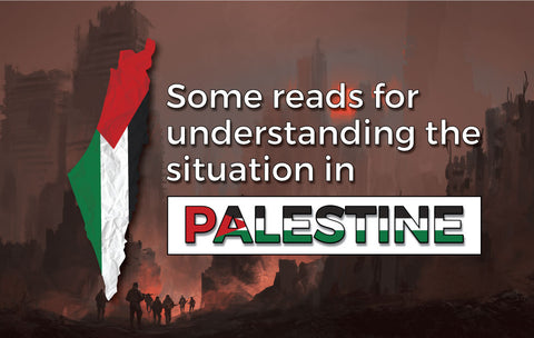 Some reads for understanding the situation in Palestine