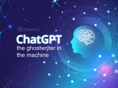 ChatGPT – the ghostwriter in the machine