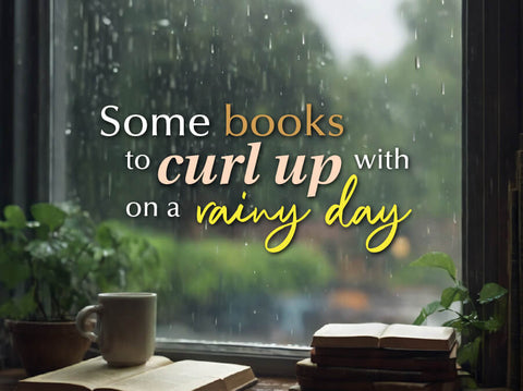 Some books to curl up with on a rainy day