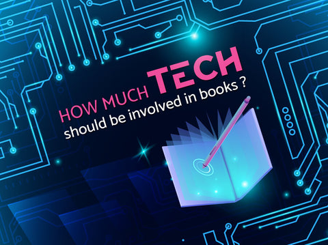 How much tech should be involved in books?