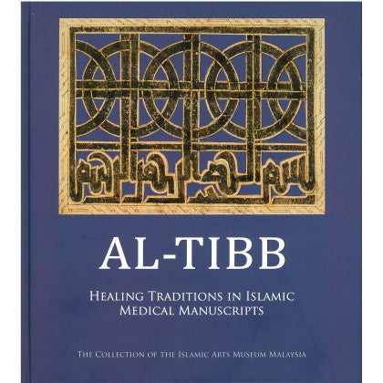 Al-Tibb : Healing Tradistions In Islamic Medical Manuscripts - MPHOnline.com