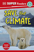 Save the Climate (DK Super Readers Level 3) - MPHOnline.com