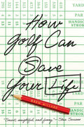 How Golf Can Save Your Life - MPHOnline.com