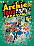 Archie 1000 Page Comics Carnival (Book #31) - MPHOnline.com