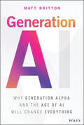 Generation AI: Why Generation Alpha and the Age of AI will Change Everything - MPHOnline.com