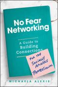 No Fear Networking: A Guide to Building Connections for the Socially Anxious Professional - MPHOnline.com
