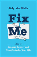 Fix Me: How to Manage Anxiety and Take Control of Your Life - MPHOnline.com