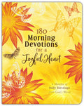 180 Morning Devotions for a Joyful Heart: 6 Months of Daily Blessings from God's Word - MPHOnline.com