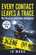 Every Contact Leaves a Trace: My Life as a Crime Scene Investigator - MPHOnline.com