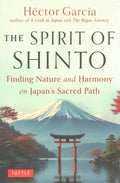 The Spirit of Shinto: Finding Nature and Harmony on Japan's Sacred Path - MPHOnline.com