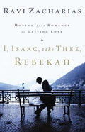 I, Isaac, Take Thee, Rebekah: Moving From Romance To Lasting Love - MPHOnline.com