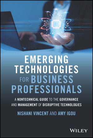 Emerging Technologies For Business Professionals: A Nontechnical Guide To The Governance And Management Of Disruptive Technologies - MPHOnline.com