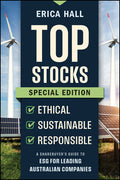 Top Stocks Special Edition Ethical Sustainable Responsible: A Sharebuyer's Guide To ESG For Leading Australian Companies - MPHOnline.com