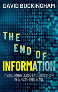 The End of Information: Media, Knowledge, and Education in a Post‑Truth Age - MPHOnline.com