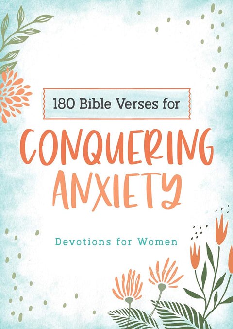 180 Bible Verses for Conquering Anxiety: Devotions for Women - MPHOnline.com