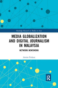 Media Globalization and Digital Journalism in Malaysia Network Newswork - MPHOnline.com