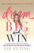 Dream Big and Win - Translating Passion Into Purpose and Creating a Billion-Dollar Business - MPHOnline.com