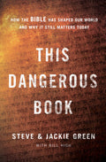 This Dangerous Book : How the Bible Has Shaped Our World and Why It Still Matters Today - MPHOnline.com