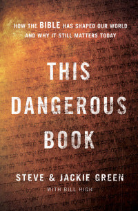 This Dangerous Book : How the Bible Has Shaped Our World and Why It Still Matters Today - MPHOnline.com