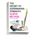 The Secret To Superhuman Strength (Signed Edition) - MPHOnline.com