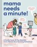 Mama Needs a Minute! - MPHOnline.com