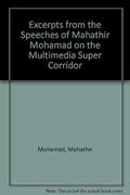 Excerpts from the Speeches of Mahathir Mohamad on the Multimedia Super Corridor - MPHOnline.com