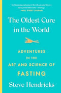 The Oldest Cure in the World: Adventures in the Art and Science of Fasting - MPHOnline.com