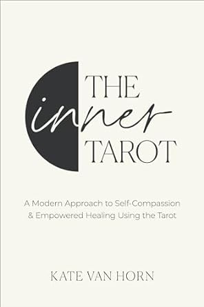 The Inner Tarot: A Modern Approach to Self-Compassion and Empowered Healing Using the Tarot - MPHOnline.com