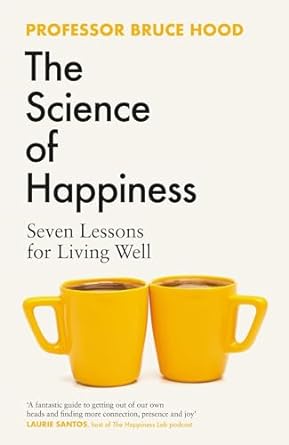 The Science of Happiness: Seven Lessons for Living Well - MPHOnline.com