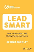 Lead Smart: How To Build & Lead Highly Productive Teams - MPHOnline.com