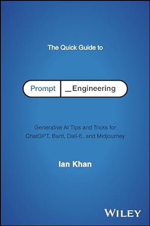 The Quick Guide To Prompt Engineering Generative AI Tips and Tricks for ChatGPT Bard Dall-E and Midjourney - MPHOnline.com