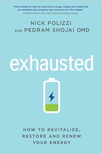 Exhausted: How To Revitalize,Restore, And Renew Your Energy - MPHOnline.com