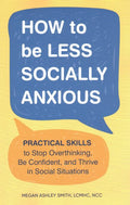How to Be Less Socially Anxious - MPHOnline.com