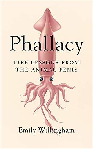 Phallacy: Life Lessons from the Animal Penis - MPHOnline.com