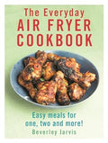 The Everyday Air Fryer Cookbook: Easy Meals for 1, 2 and more! - MPHOnline.com