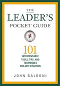 The Leader's Pocket Guide : 101 Indispensable Tools, Tips, and Techniques for Any Situation - MPHOnline.com