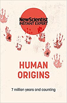 New Scientist Instant Expert: Human Origins - MPHOnline.com