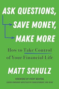 Ask Questions, Save Money, Make More: How to Take Control of Your Financial Life - MPHOnline.com