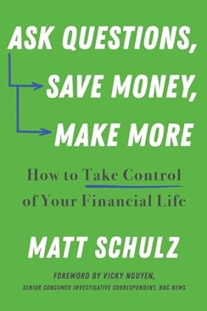 Ask Questions, Save Money, Make More: How to Take Control of Your Financial Life - MPHOnline.com