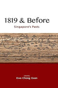 1819 and Before: Singapore's Pasts - MPHOnline.com