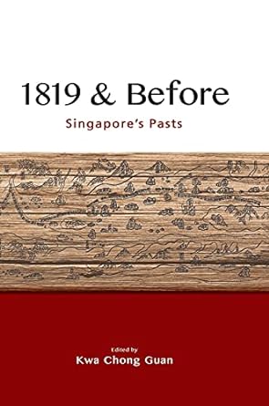 1819 and Before: Singapore's Pasts - MPHOnline.com