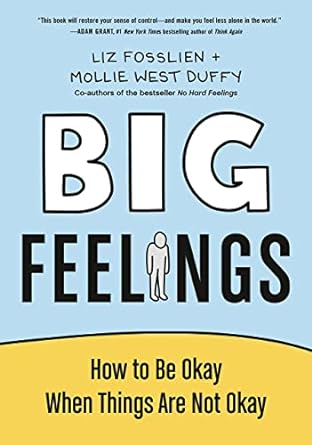 Big Feelings : How to Be Okay When Things Are Not Okay - MPHOnline.com