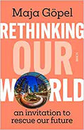 Rethinking Our World: An Invitation to Rescue Our Future - MPHOnline.com