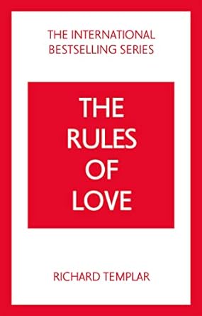 The Rules of Love 4E: A Personal Code for Happier, More Fulfilling Relationships